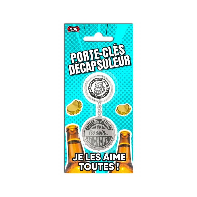PORTE CLES DECAPSULEUR JE LES AIME TOUTES
